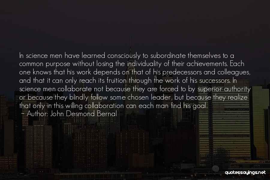Man Superior Quotes By John Desmond Bernal