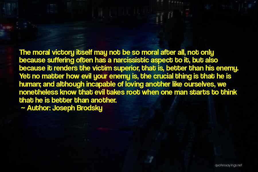 Man Superior Quotes By Joseph Brodsky