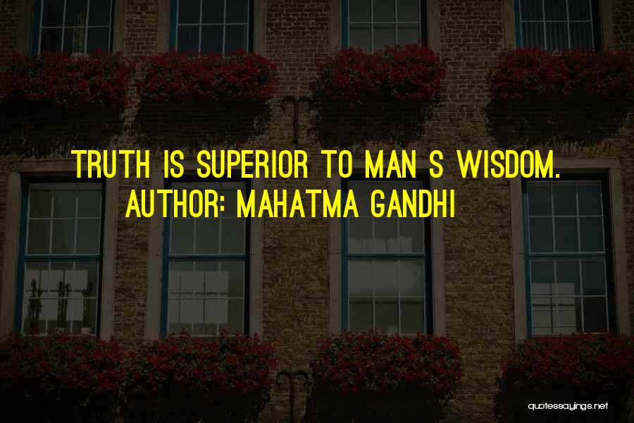 Man Superior Quotes By Mahatma Gandhi