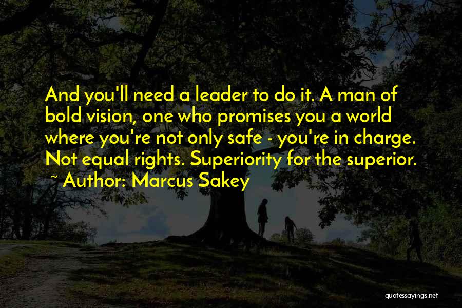 Man Superior Quotes By Marcus Sakey
