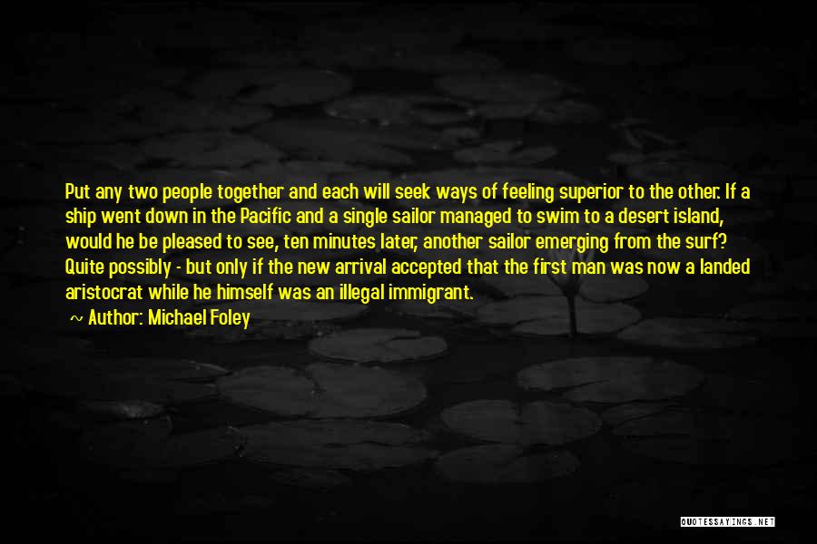 Man Superior Quotes By Michael Foley