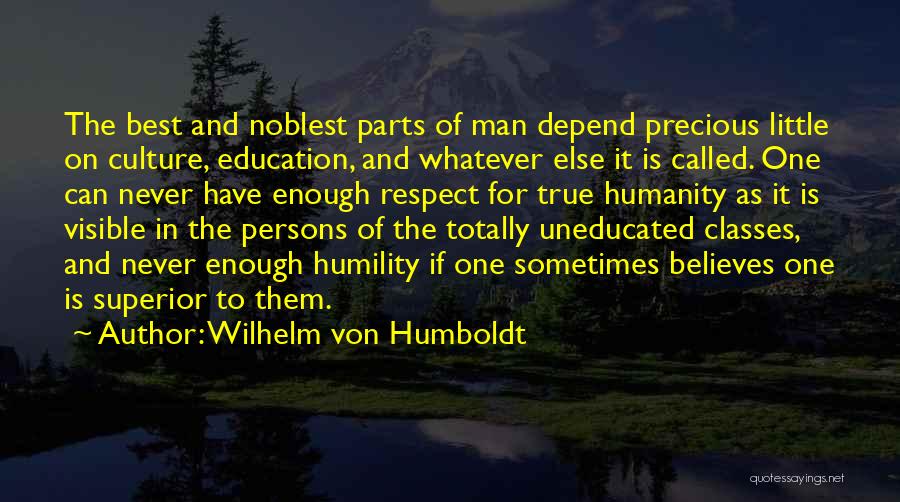 Man Superior Quotes By Wilhelm Von Humboldt