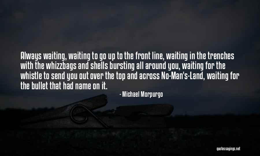 Man The Line Quotes By Michael Morpurgo Man The Line Quotes By Michael Morpurgo