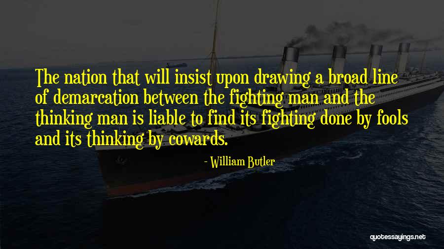 Man The Line Quotes By William Butler Man The Line Quotes By William Butler