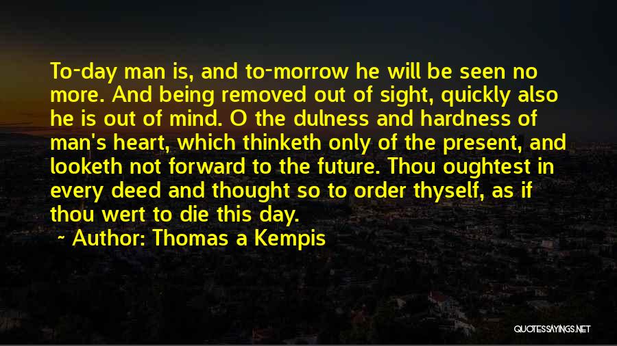 Man Thinketh Quotes By Thomas A Kempis
