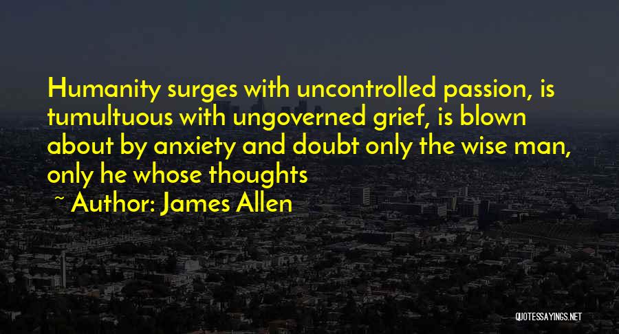 Man Thoughts Quotes By James Allen