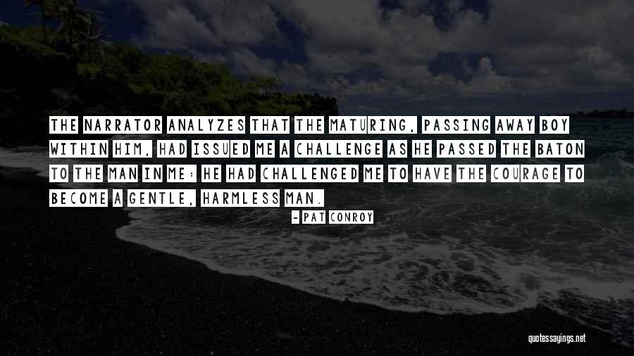 Man To Boy Quotes By Pat Conroy Man To Boy Quotes By Pat Conroy
