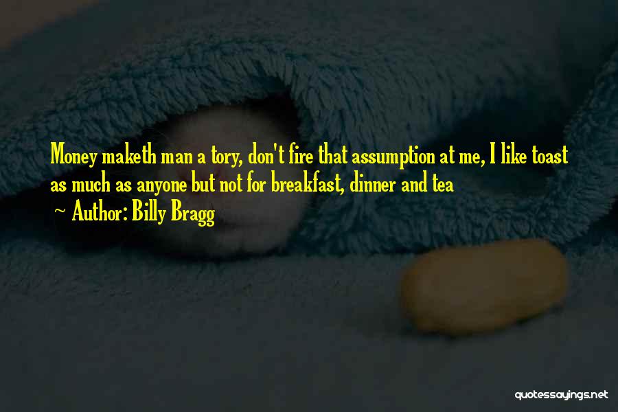 Man Toast Quotes By Billy Bragg