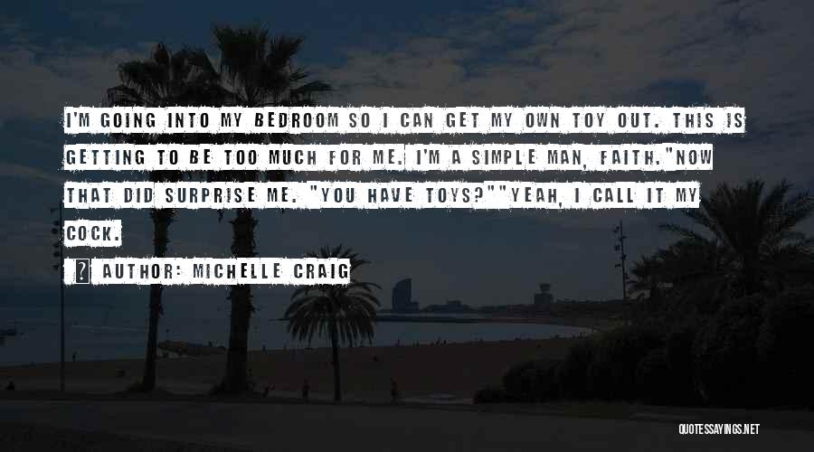 Man Toys Quotes By Michelle Craig