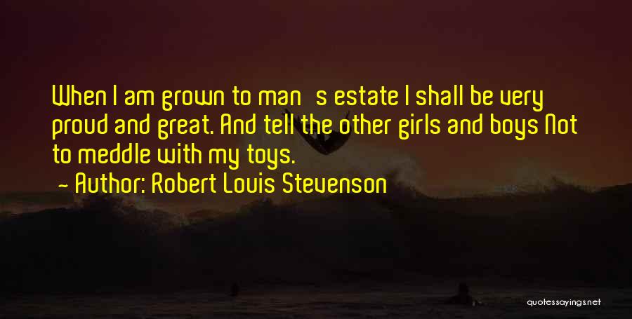 Man Toys Quotes By Robert Louis Stevenson