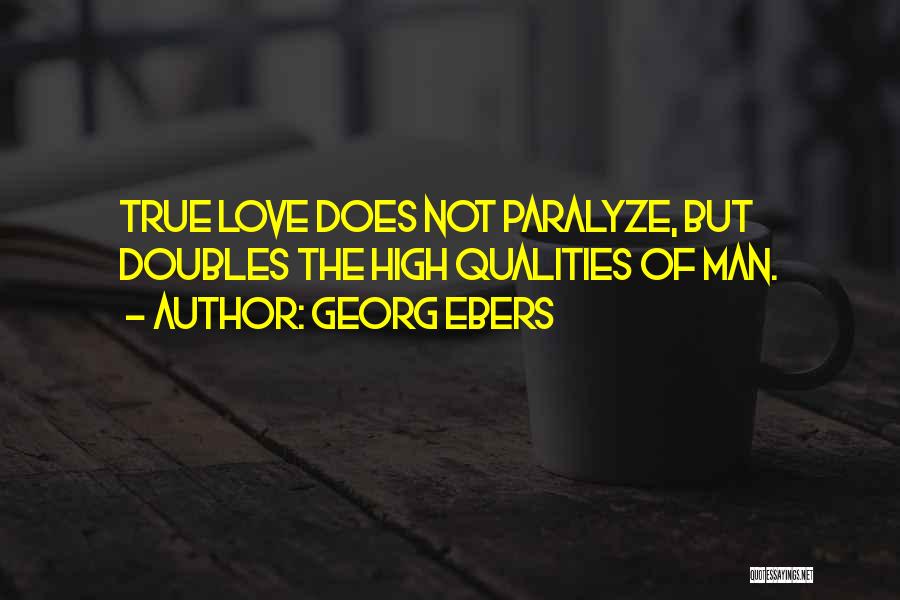 Man True Love Quotes By Georg Ebers