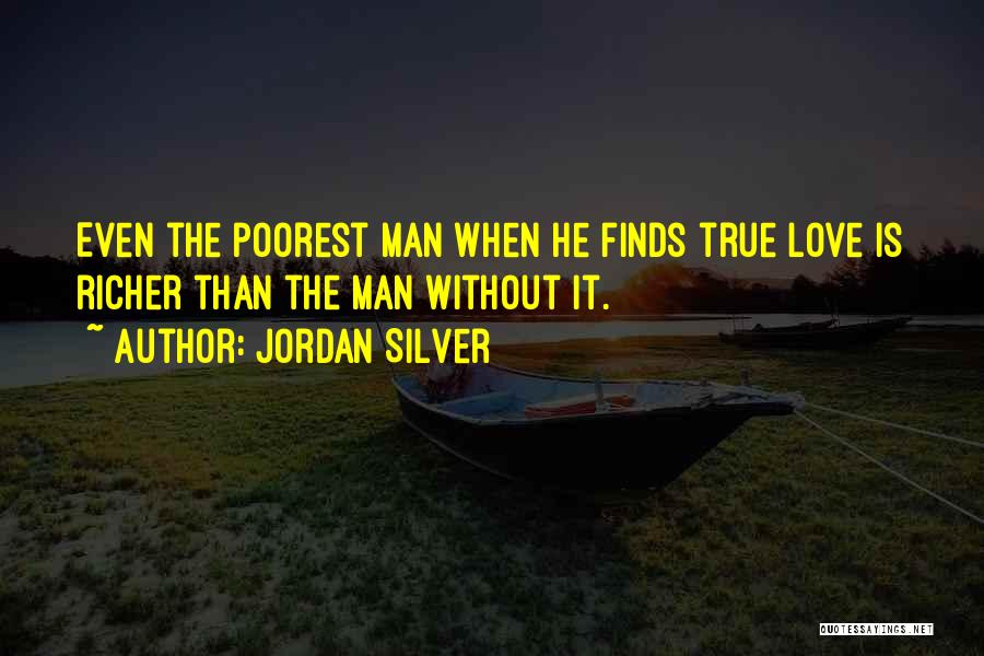 Man True Love Quotes By Jordan Silver