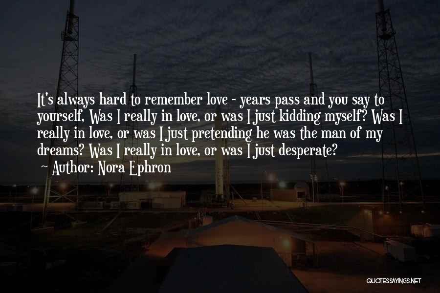 Man True Love Quotes By Nora Ephron