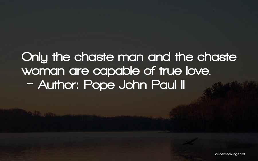 Man True Love Quotes By Pope John Paul II