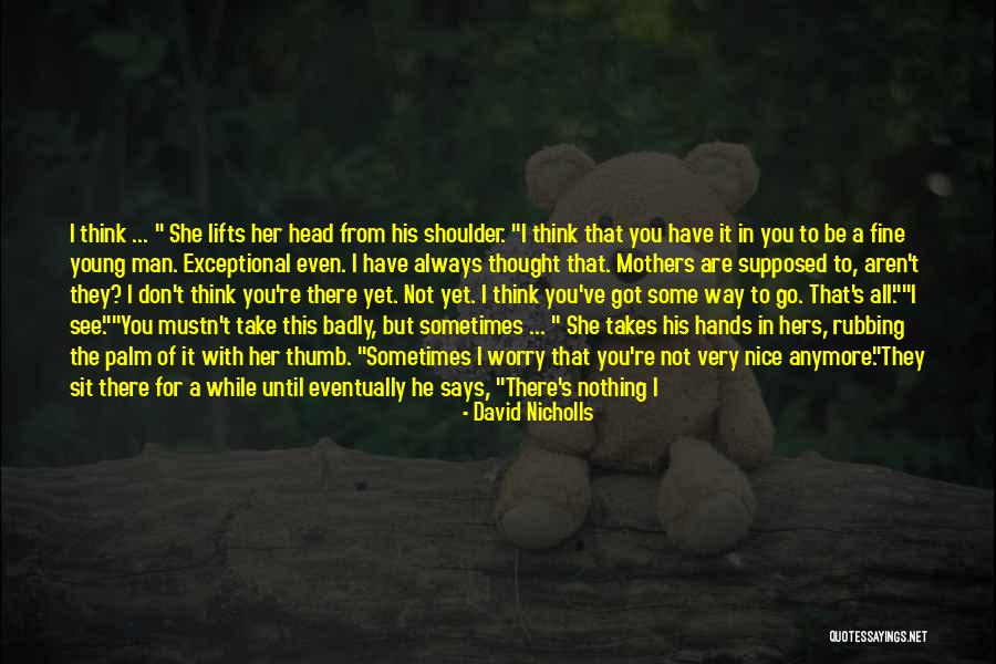 Man Under The Thumb Quotes By David Nicholls Man Under The Thumb Quotes By David Nicholls