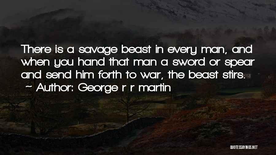 Man Vs Beast Quotes By George R R Martin