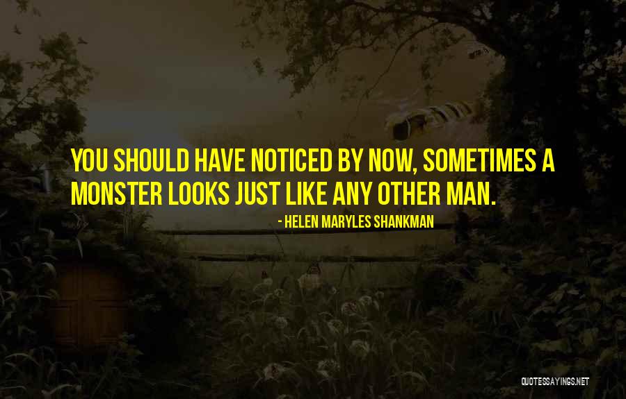 Man Vs Monster Quotes By Helen Maryles Shankman Man Vs Monster Quotes By Helen Maryles Shankman