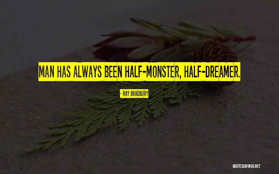 Man Vs Monster Quotes By Ray Bradbury Man Vs Monster Quotes By Ray Bradbury