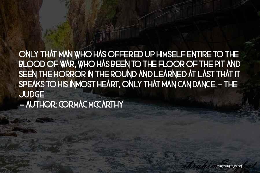 Man Who Can Dance Quotes By Cormac McCarthy