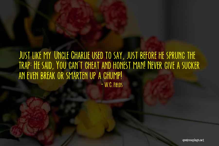 Man Who Cheat Quotes By W.C. Fields Man Who Cheat Quotes By W.C. Fields