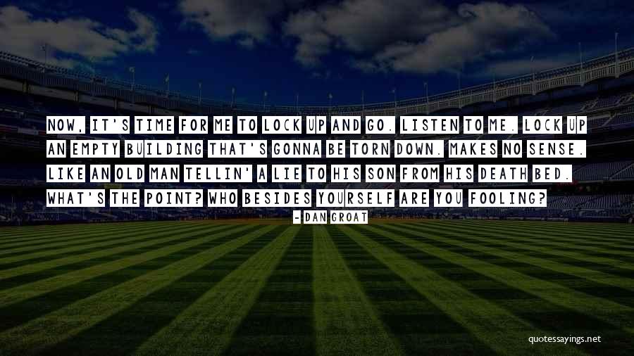 Man Who Lie Quotes By Dan Groat Man Who Lie Quotes By Dan Groat