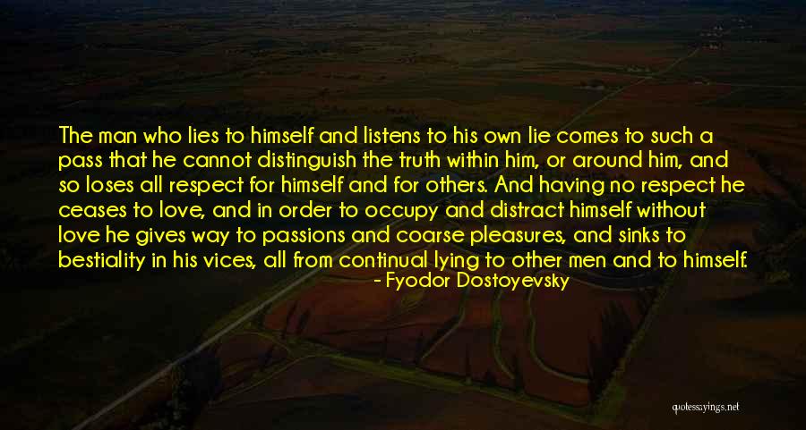 Man Who Lie Quotes By Fyodor Dostoyevsky Man Who Lie Quotes By Fyodor Dostoyevsky