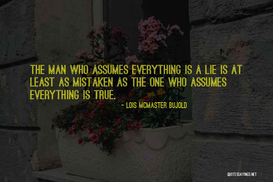 Man Who Lie Quotes By Lois McMaster Bujold Man Who Lie Quotes By Lois McMaster Bujold