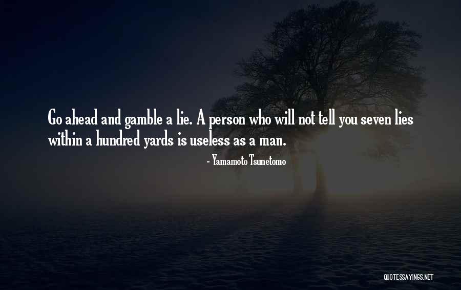 Man Who Lie Quotes By Yamamoto Tsunetomo Man Who Lie Quotes By Yamamoto Tsunetomo