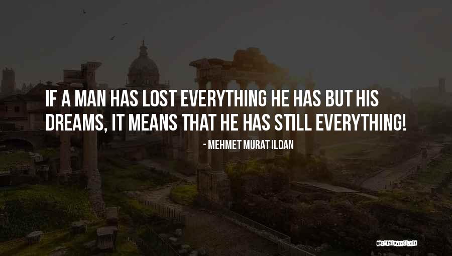 Man Who Lost Everything Quotes By Mehmet Murat Ildan