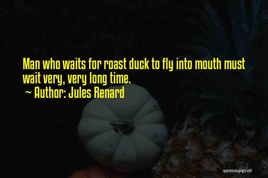 Man Who Waits Quotes By Jules Renard