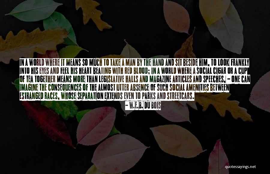Man Whose Blood Quotes By W.E.B. Du Bois Man Whose Blood Quotes By W.E.B. Du Bois