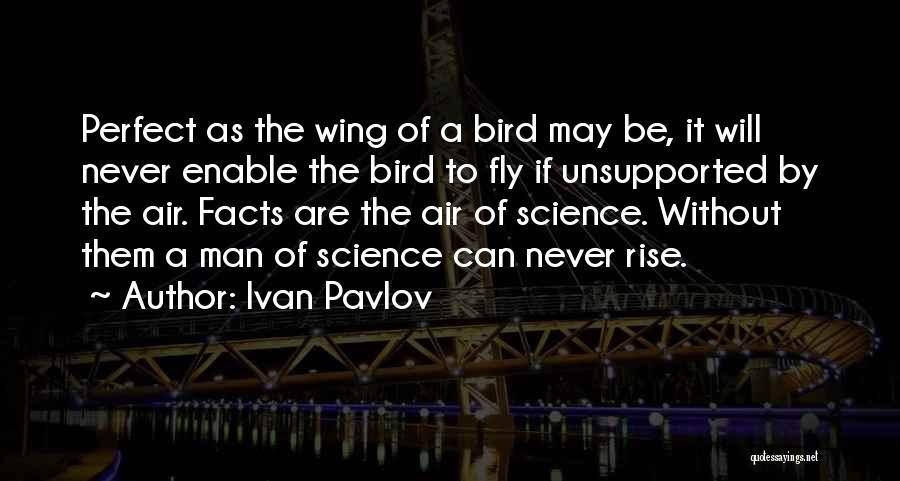 Man Will Never Fly Quotes By Ivan Pavlov