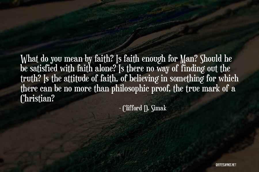 Man With Attitude Quotes By Clifford D. Simak Man With Attitude Quotes By Clifford D. Simak