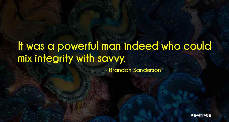 Man With Integrity Quotes By Brandon Sanderson Man With Integrity Quotes By Brandon Sanderson