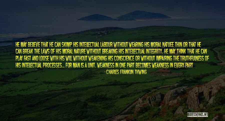 Man With Integrity Quotes By Charles Franklin Thwing Man With Integrity Quotes By Charles Franklin Thwing
