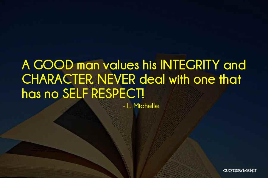 Man With Integrity Quotes By L. Michelle Man With Integrity Quotes By L. Michelle