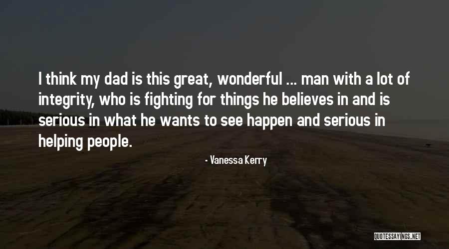 Man With Integrity Quotes By Vanessa Kerry Man With Integrity Quotes By Vanessa Kerry