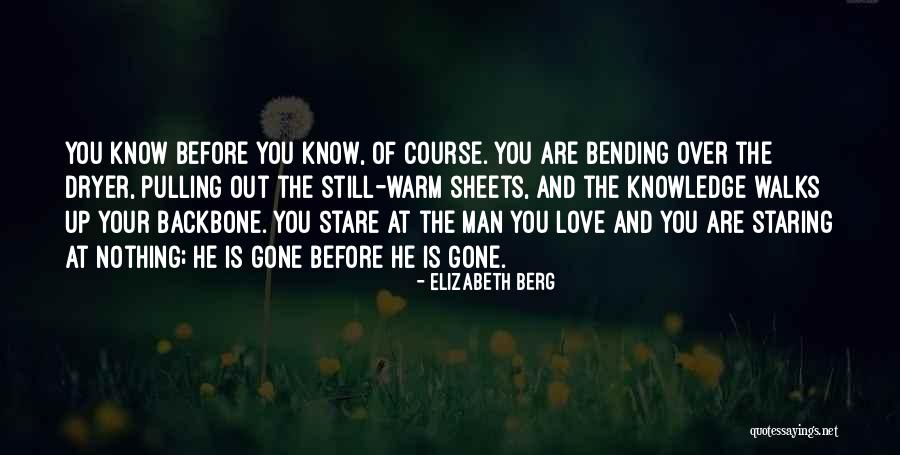 Man With No Backbone Quotes By Elizabeth Berg Man With No Backbone Quotes By Elizabeth Berg