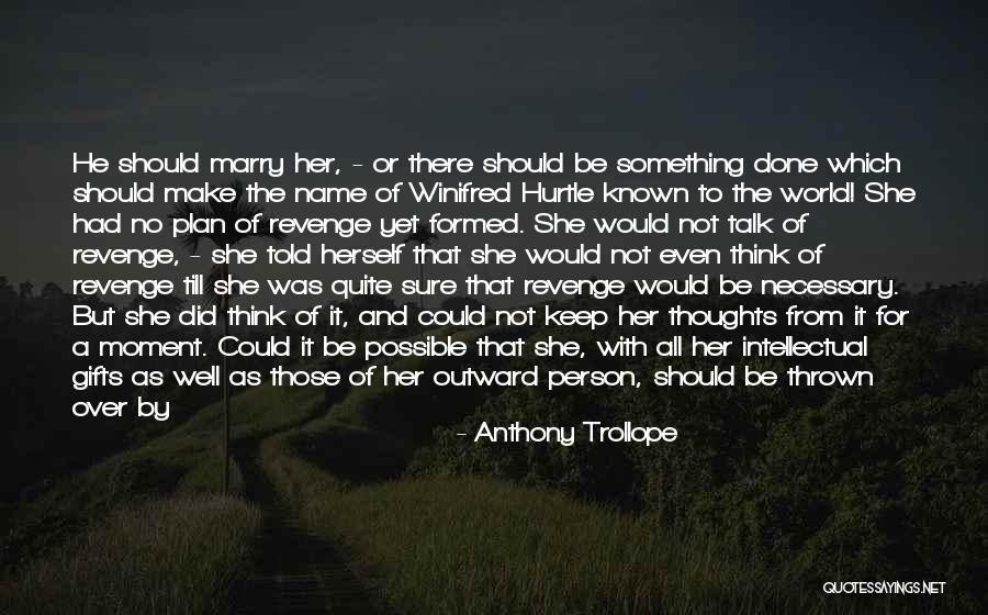 Man With No Name Quotes By Anthony Trollope Man With No Name Quotes By Anthony Trollope