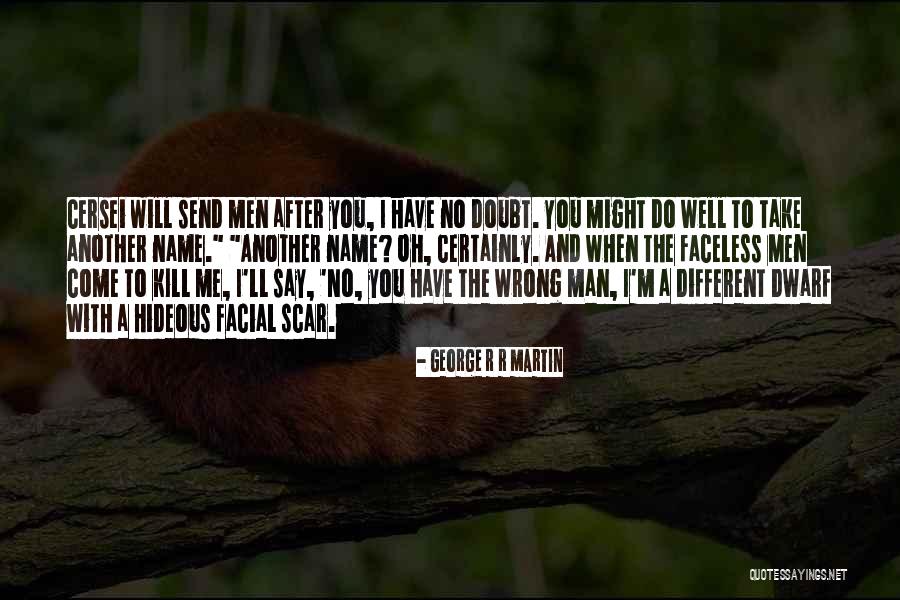 Man With No Name Quotes By George R R Martin Man With No Name Quotes By George R R Martin