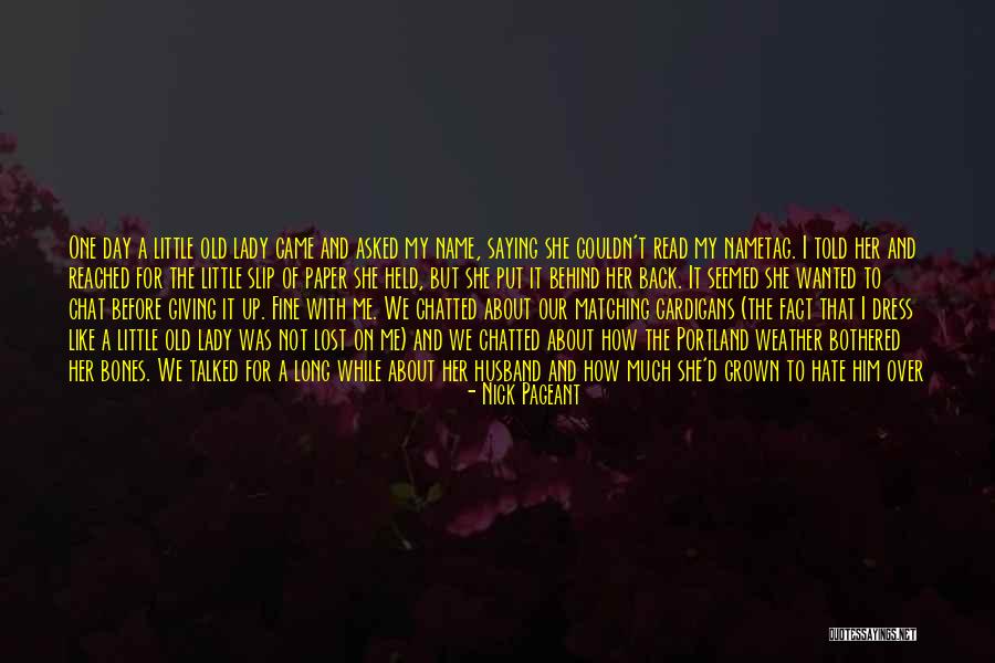 Man With No Name Quotes By Nick Pageant Man With No Name Quotes By Nick Pageant