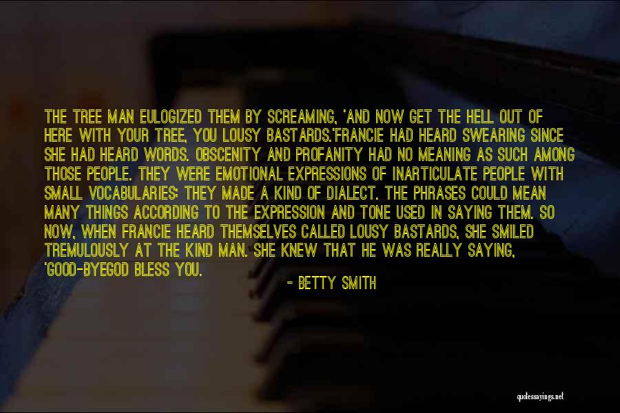 Man With No Words Quotes By Betty Smith Man With No Words Quotes By Betty Smith