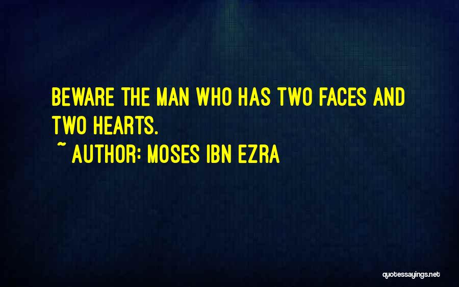 Man With Two Faces Quotes By Moses Ibn Ezra