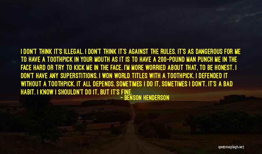 Man Without A Face Quotes By Benson Henderson