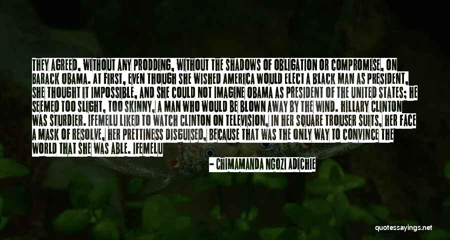 Man Without A Face Quotes By Chimamanda Ngozi Adichie