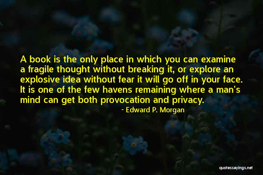 Man Without A Face Quotes By Edward P. Morgan Man Without A Face Quotes By Edward P. Morgan