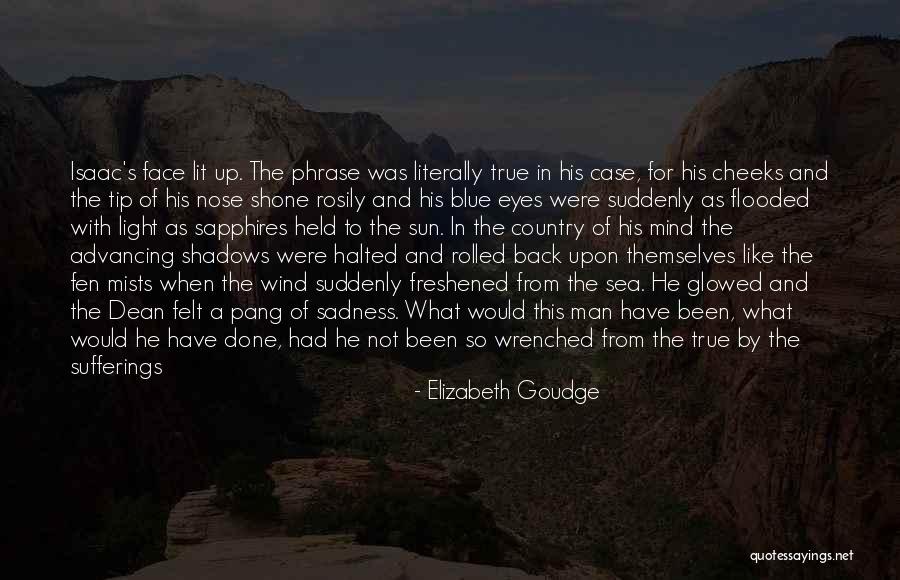 Man Without A Face Quotes By Elizabeth Goudge Man Without A Face Quotes By Elizabeth Goudge