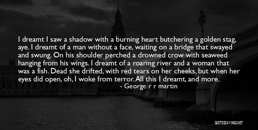 Man Without A Face Quotes By George R R Martin Man Without A Face Quotes By George R R Martin
