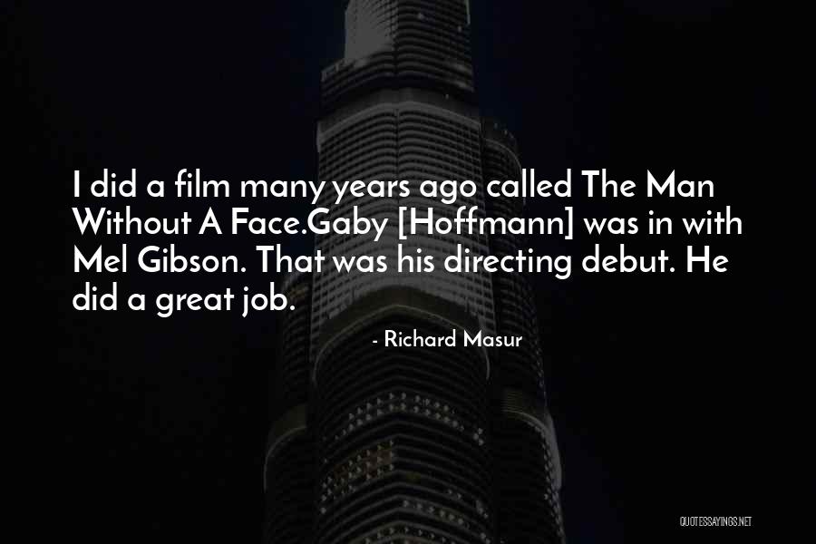 Man Without A Face Quotes By Richard Masur Man Without A Face Quotes By Richard Masur