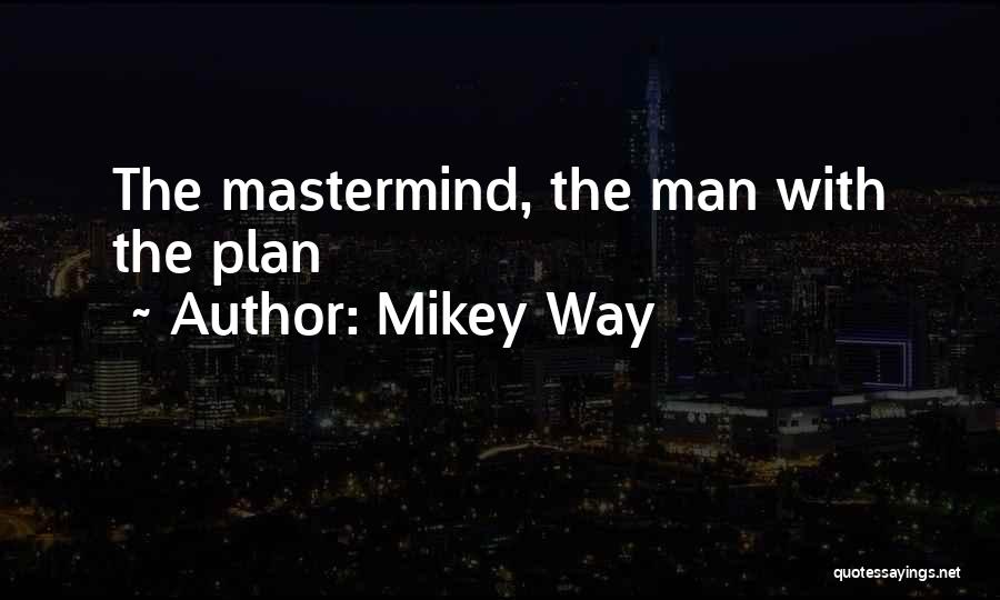 Man Without A Plan Quotes By Mikey Way